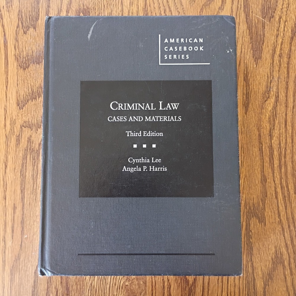 Criminal Law Cases and Materials 4th Edition by Cynthia Lee & Harris